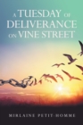 A TUESDAY OF DELIVERANCE ON VINE STREET - eBook