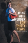Living with Murder for Thirty Years - eBook