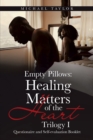 Empty Pillows: Healing Matters of the Heart, Trilogy I : Questionaire and Self-Evaluation Booklet - eBook