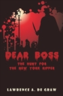 Dear Boss: : The Hunt for the New York Ripper - eBook