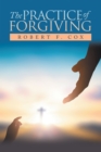 The Practice of Forgiving - eBook