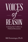 Voices of Reason : Calming the Conflicts in  Political Discussions - eBook