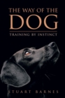 The Way of the Dog : Training by Instinct - eBook