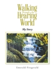 Walking Through the Hearing World : My Story - eBook