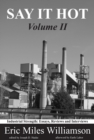 Say It Hot, Volume II: : Industrial Strength Essays on American Writers - eBook