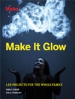 Make It Glow : LED Projects for the Whole Family - eBook