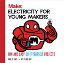 Electricity for Young Makers : Fun and Easy Do-It-Yourself Projects - eBook