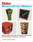 Minecraft for Makers : Minecraft in the Real World with LEGO, 3D Printing, Arduino, and More! - eBook