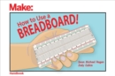 How to Use a Breadboard! - eBook