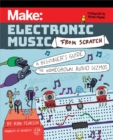 Make: Electronic Music from Scratch - eBook