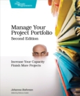 Manage Your Project Portfolio : Increase Your Capacity and Finish More Projects - eBook