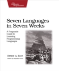 Seven Languages in Seven Weeks : A Pragmatic Guide to Learning Programming Languages - eBook