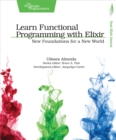 Learn Functional Programming with Elixir : New Foundations for a New World - eBook