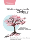 Web Development with Clojure : Build Large, Maintainable Web Applications Interactively - Book