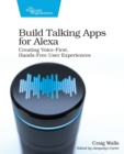 Build Talking Apps for Alexa : Creating Voice-First, Hands-Free User Experiences - Book