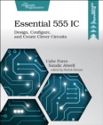 Essential 555 IC : Design, Configure, and Create Clever Circuits - Book