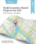 Build Location-Based Projects for iOS - eBook