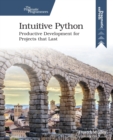 Intuitive Python : Productive Development for Projects That Last - Book