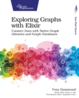 Exploring Graphs with Elixir : Connect Data with Native Graph Libraries and Graph Databases - Book