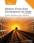 Modern Front-End Development for Rails, Second Edition : Hotwire, Stimulus, Turbo, and React - Book