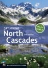 Day Hiking North Cascades : Mount Baker * North Cascades Highway * Methow Valley * Mountain Loop Highway - eBook