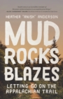 Mud, Rocks, Blazes : Letting Go on the Appalachian Trail - eBook