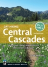 Day Hiking Central Cascades : Stevens Pass * Glacier Peak Wilderness * Lakes Wenatchee & Chelan - eBook