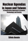 Nuclear Agendas in Japan and Taiwan : A Comparative Approach to Science, Technology, and Society - eBook