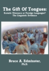 The Gift of Tongues : Ecstatic Utterance or Foreign Languages? The Linguistic Evidence - eBook