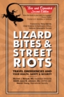 Lizard Bites & Street Riots : Travel Emergencies and Your Health, Safety, and Security - eBook