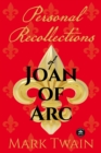 Personal Recollections of Joan of Arc : And Other Tributes to the Maid of Orlv(c)ans - eBook