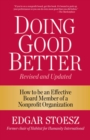 Doing Good Better : How to be an Effective Board Member of a Nonprofit Organization - eBook