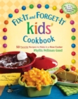 Fix-It and Forget-It kids' Cookbook : 50 Favorite Recipes To Make In A Slow Cooker - eBook