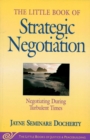Little Book of Strategic Negotiation : Negotiating During Turbulent Times - eBook