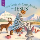Fiesta de Cumpleanos para Jesus : Dios nos dio la Navidad para Celebrar Su Nacimiento - eBook