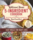 Welcome Home 5-Ingredient Cookbook : Easy Meals for Busy Lives - eBook