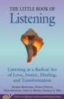 Little Book of Listening : Listening as a Radical Act of Love, Justice, Healing, and Transformation - eBook