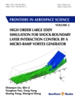 High Order Large Eddy Simulation for Shock-Boundary Layer Interaction Control by a Micro-ramp Vortex Generator - eBook