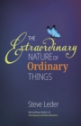 Extraordinary Nature of Ordinary Things (rev ed) - Book