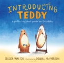 Introducing Teddy : A gentle story about gender and friendship - eBook