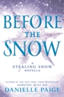 Before the Snow : A Stealing Snow Novella - eBook