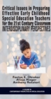Critical Issues in Preparing Effective Early Childhood Special Education Teachers for the 21 Century Classroom - eBook