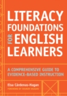 Literacy Foundations for English Learners : A Comprehensive Guide to Evidence-Based Instruction - eBook