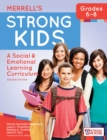 Merrell's Strong Kids-Grades 6-8 : A Social and Emotional Learning Curriculum, Second Edition - eBook
