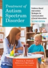 Treatment of Autism Spectrum Disorder : Evidence-Based Intervention Strategies for Communication & Social Interactions - Book