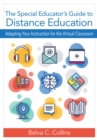 The Special Educator's Guide to Distance Education : Adapting Your Instruction for the Virtual Classroom - eBook