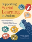 Supporting Social Learning in Autism : An Autobiographical Memory Program to Promote Communication & Connection - eBook