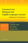 Common Core, Bilingual and English Language Learners : A Resource for All Educators - eBook