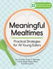 Meaningful Mealtimes : Practical Strategies for All Young Eaters - eBook