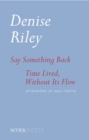 Say Something Back & Time Lived, Without Its Flow - eBook
